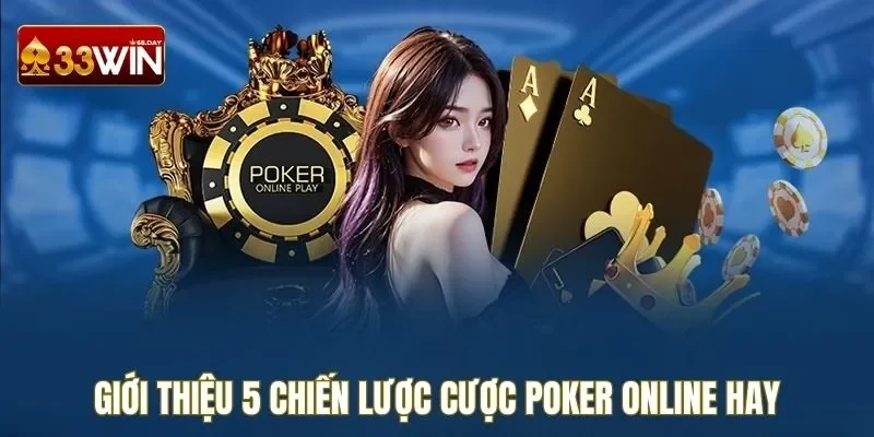 Giới thiệu 5 chiến lược cược Poker online hay